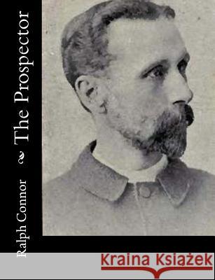 The Prospector Ralph Connor 9781517162610 Createspace - książka