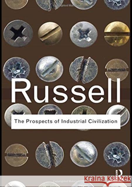 The Prospects of Industrial Civilization Bertrand Russell 9781138175440 Routledge - książka