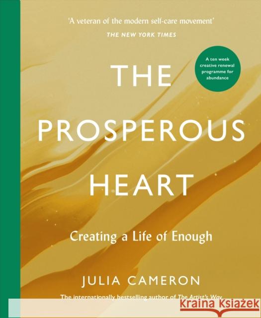 The Prosperous Heart: Creating a Life of Enough Julia Cameron 9781805226956 Profile Books Ltd - książka