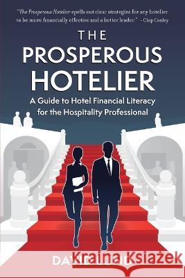The Prosperous Hotelier: A Guide to Hotel Financial Literacy for the Hospitality Professional David Lund David Michael Moore  9781600251658 Maurice Bassett - książka