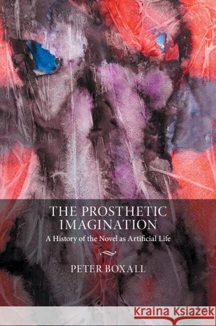 The Prosthetic Imagination Peter (University of Sussex) Boxall 9781108819121 Cambridge University Press - książka
