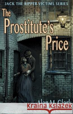 The Prostitute's Price Alan M Clark 9780999665619 IFD Publishing - książka