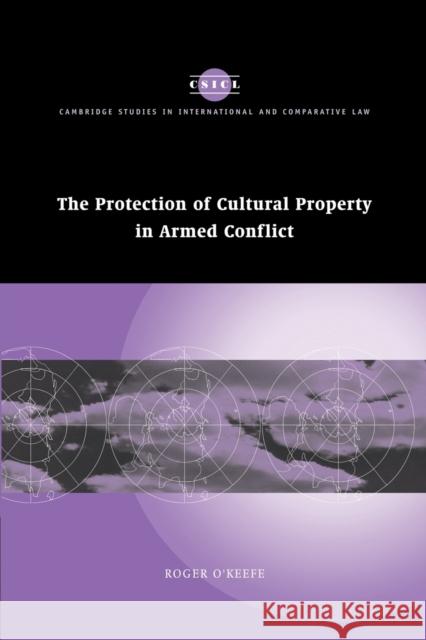 The Protection of Cultural Property in Armed Conflict O'Keefe Roger 9780521172875 Cambridge University Press - książka