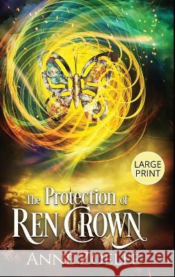 The Protection of Ren Crown - Large Print Hardback Anne Zoelle   9781954593084 Excelsine Press - książka