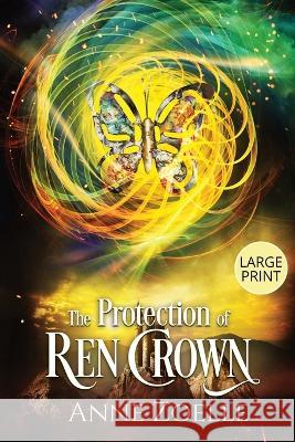 The Protection of Ren Crown - Large Print Paperback Anne Zoelle   9781954593329 Excelsine Press - książka