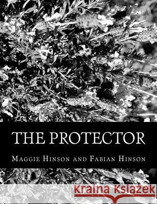 The Protector Maggie Hinson Fabian Hinson 9781522811220 Createspace Independent Publishing Platform - książka