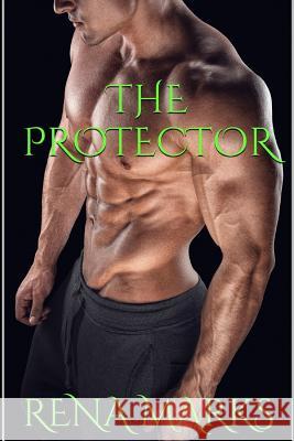 The Protector Rena Marks 9781540425430 Createspace Independent Publishing Platform - książka