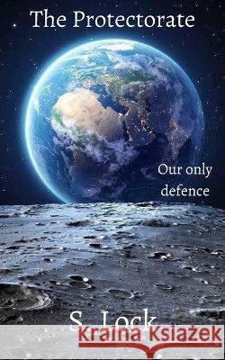 The Protectorate: Our only line of defence S Lock   9798379385651 Independently Published - książka