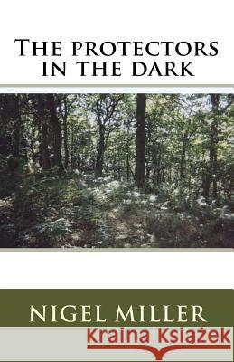 The protectors in the dark Miller, Nigel 9781500228101 Createspace - książka