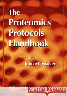 The Proteomics Protocols Handbook John M. Walker 9781588295934 Humana Press - książka