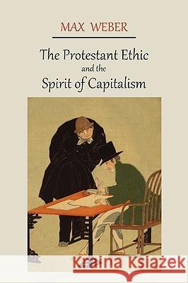 The Protestant Ethic and the Spirit of Capitalism MAX WEBER 9781578989560 BERTRAMS PRINT ON DEMAND - książka