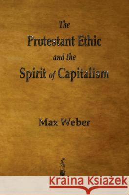 The Protestant Ethic and the Spirit of Capitalism Max Weber 9781603868457 Merchant Books - książka