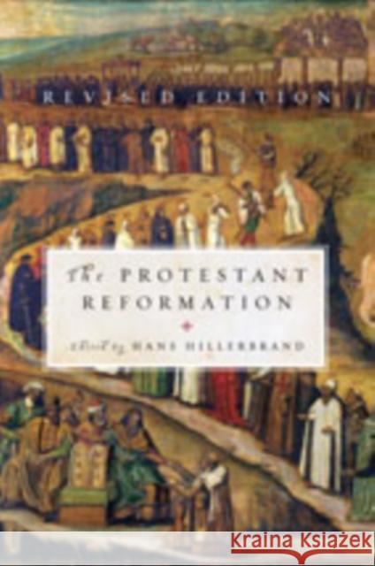 The Protestant Reformation: Revised Edition Hillerbrand, Hans J. 9780061148477 Harper Perennial - książka