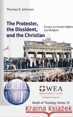 The Protester, the Dissident, and the Christian Thomas K. Johnson C. Holland Taylor Pavel Hosek 9781666704426 Wipf & Stock Publishers - książka