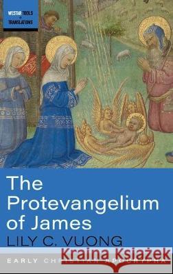 The Protevangelium of James Lily C Vuong 9781532656187 Cascade Books - książka