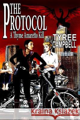 The Protocol: A Thyme Amaretto Kill Tyree Campbell 9781088031063 Hiraethsff - książka