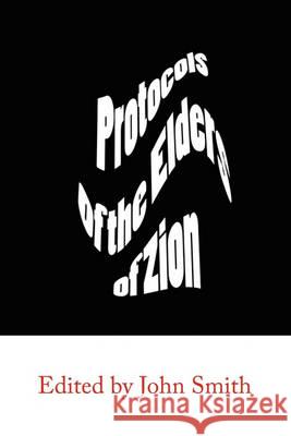 The Protocols of the Elders of Zion Anonymous, John Smith 9781609420239 International Alliance Pro-Publishing - książka