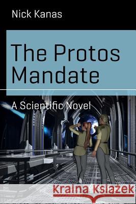 The Protos Mandate: A Scientific Novel Nick Kanas 9783319079011 Springer International Publishing AG - książka