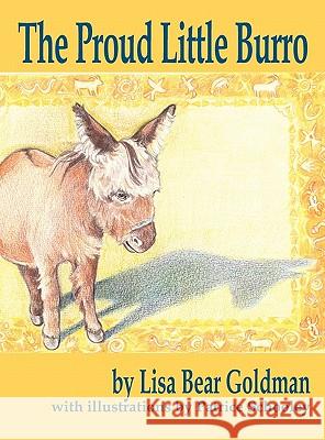 The Proud Little Burro Lisa Bear Goldman Patrice Schooley 9780983207405 Enchantment Press - książka