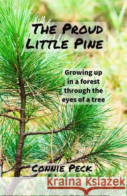 The Proud Little Pine Connie Peck 9781985244955 Createspace Independent Publishing Platform - książka