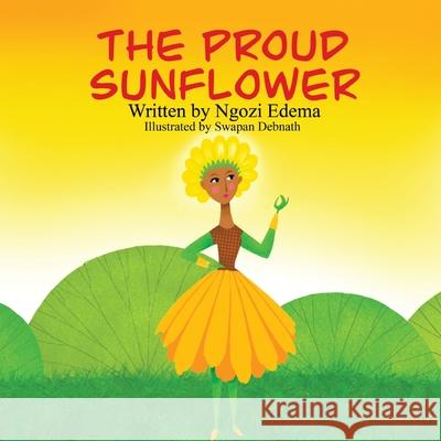 The Proud Sunflower Ngozi Edema Swapan Depnath 9781999100735 Word Play Publishing - książka