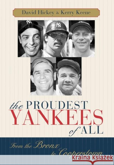 The Proudest Yankees of All: From the Bronx to Cooperstown Hickey, David 9781589790087  - książka