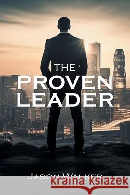 The Proven Leader Jason Walker 9781662965777 Gatekeeper Press - książka