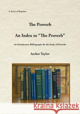 The Proverb and An Index to The Proverb Taylor, Archer 9781888215717 Fathom Pub. Co. - książka