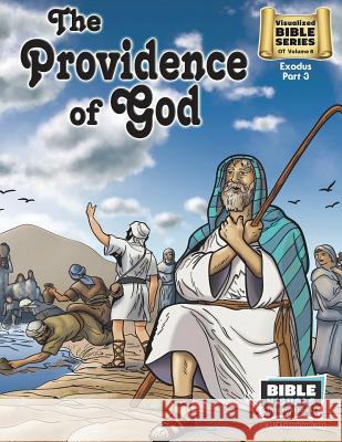 The Providence of God: Old Testament Volume 8: Exodus Part 3 Bible Visuals International Arlene Piepgrass 9781641040228 Bible Visuals International, Incorporated - książka