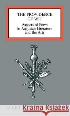 The Providence of Wit: Aspects of Form in Augustan Literature and the Arts Battestin, Martin C. 9780198120520 University of Virginia Press - książka