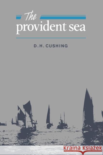 The Provident Sea D. H. Cushing David H. Cushing 9780521257275 Cambridge University Press - książka
