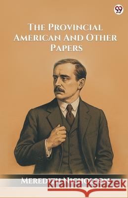 The Provincial American And Other Papers Meredith Nicholson 9789370817357 Double 9 Books - książka