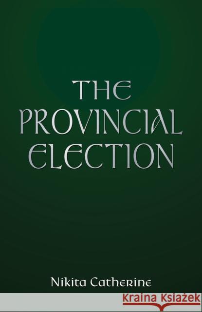 The Provincial Election Nikita Catherine 9781035848805 Austin Macauley Publishers - książka