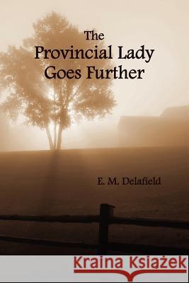 The Provincial Lady Goes Further, (Fully Illustrated) Delafield, E. M. 9781781390412 Benediction Classics - książka