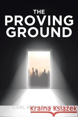 The Proving Ground Karl Buck Rodgers 9781642988994 Page Publishing, Inc. - książka