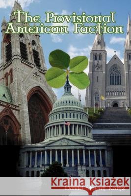 The Provisional American Faction David Stuart Koitz 9781463759575 Createspace - książka