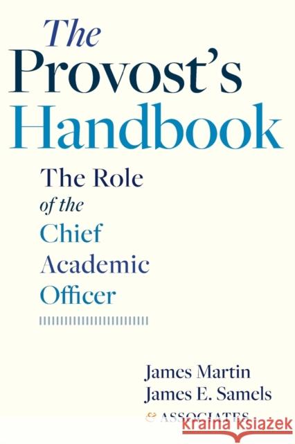 The Provost's Handbook: The Role of the Chief Academic Officer Martin, James 9781421416267 John Wiley & Sons - książka