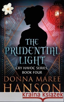 The Prudential Light: Cry Havoc Book four Donna Maree Hanson 9781922360250 Australian Speculative Fiction - książka