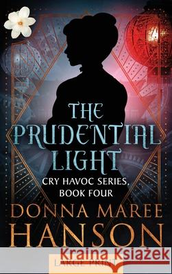 The Prudential Light: Cry Havoc Book Four Donna Maree Hanson 9781922360267 Donna Maree Hanson - książka