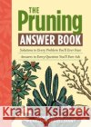 The Pruning Answer Book Lewis Hill Penny O'Sullivan 9781603427104 Storey Publishing