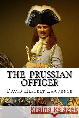 The Prussian Officer David Herbert Lawrence Edibooks 9781533474476 Createspace Independent Publishing Platform - książka