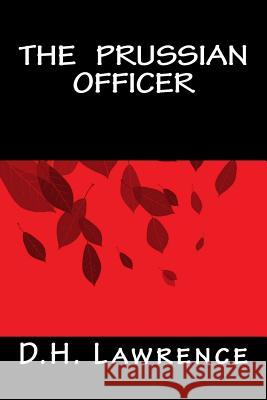 The Prussian Officer D. H. Lawrence Only Books 9781535291668 Createspace Independent Publishing Platform - książka