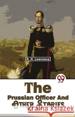 The Prussian Officer And Other Stories D H Lawrence   9789358018660 Double 9 Books - książka