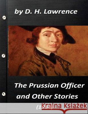 The Prussian officer, and other stories (1914) by D. H. Lawrence ( Classics) Lawrence, D. H. 9781523253708 Createspace Independent Publishing Platform - książka