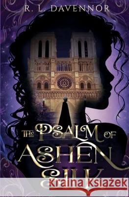 The Psalm of Ashen Silk: A Prelude to The Hells of Notre Dame R. L. Davennor 9781960411181 Night Muse Press - książka
