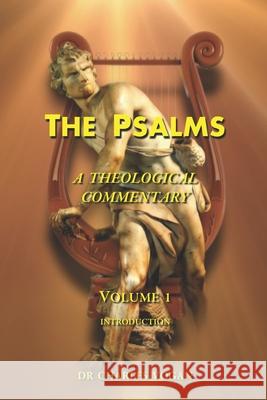 The Psalms: A Theological Commentary: Volume 1: Introduction Charles Vogan 9781679111242 Independently Published - książka