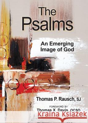The Psalms: An Emerging Image of God Thomas P. Rausch Thomas X. Davis 9780809157679 Paulist Press - książka