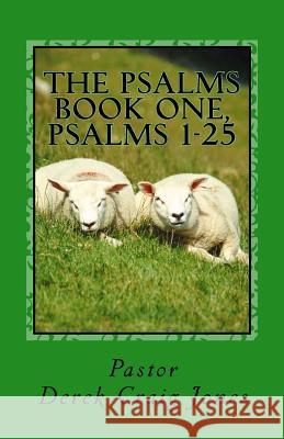 The Psalms: Book One, Psalms 1-25 Rev Derek Craig Jones 9781717008930 Createspace Independent Publishing Platform - książka