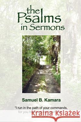 The Psalms in Sermons Samuel B. Kamara 9781414042237 AUTHORHOUSE - książka