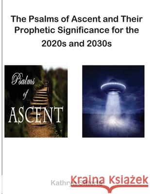 The Psalms of Ascent and Their Prophetic Significance for the 2020s and 2030s Kathryn Sitterle 9781964665290 Amoq - książka